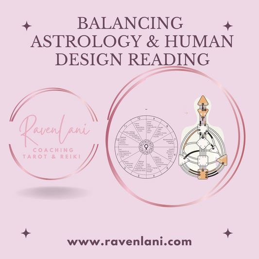 Balancing Astrology & Human Design Reading